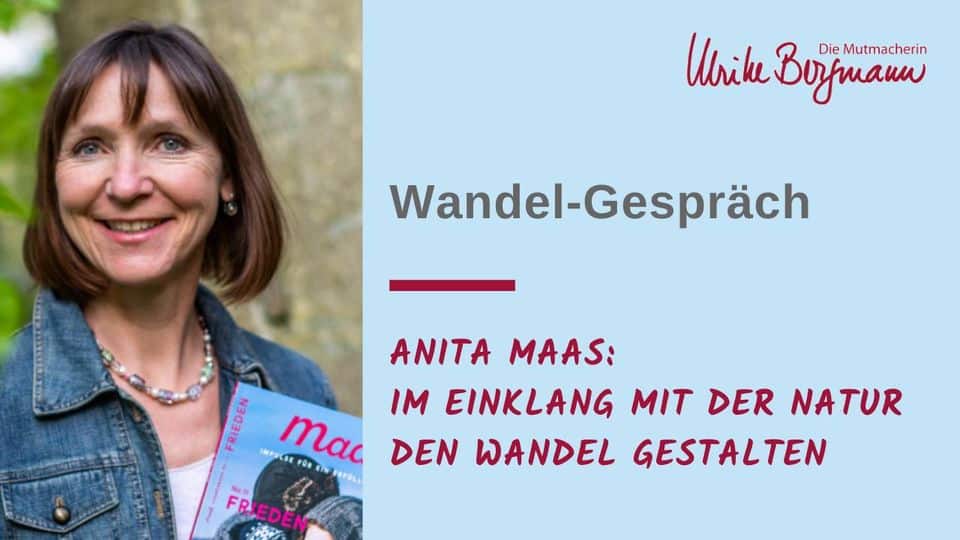 Anita Maas Wandelgespräch mit Ulrike Bergmann Im Einklang mit der Natur den Wandel gestalten