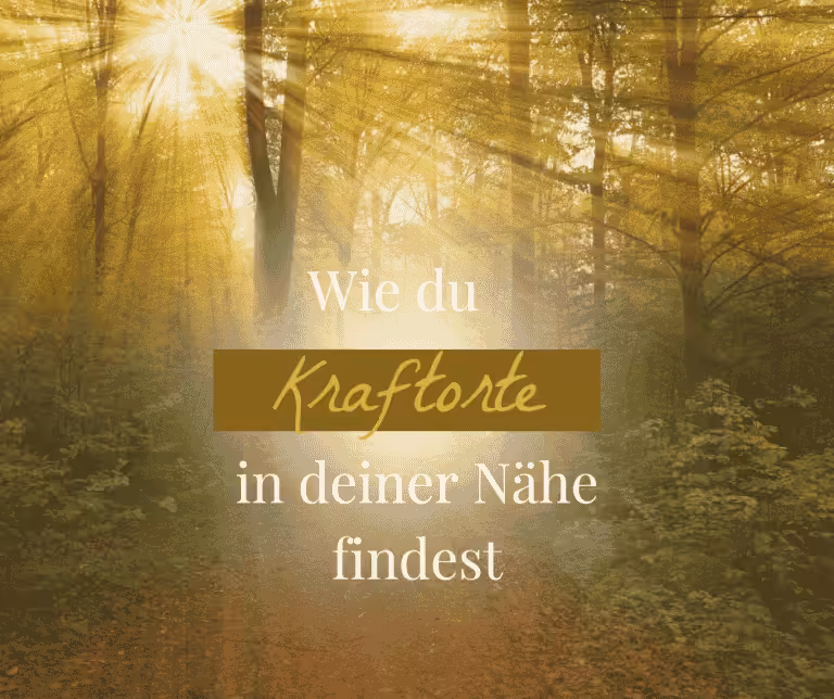 Blogartikel: Wie du Kraftorte in deiner Naehe findest