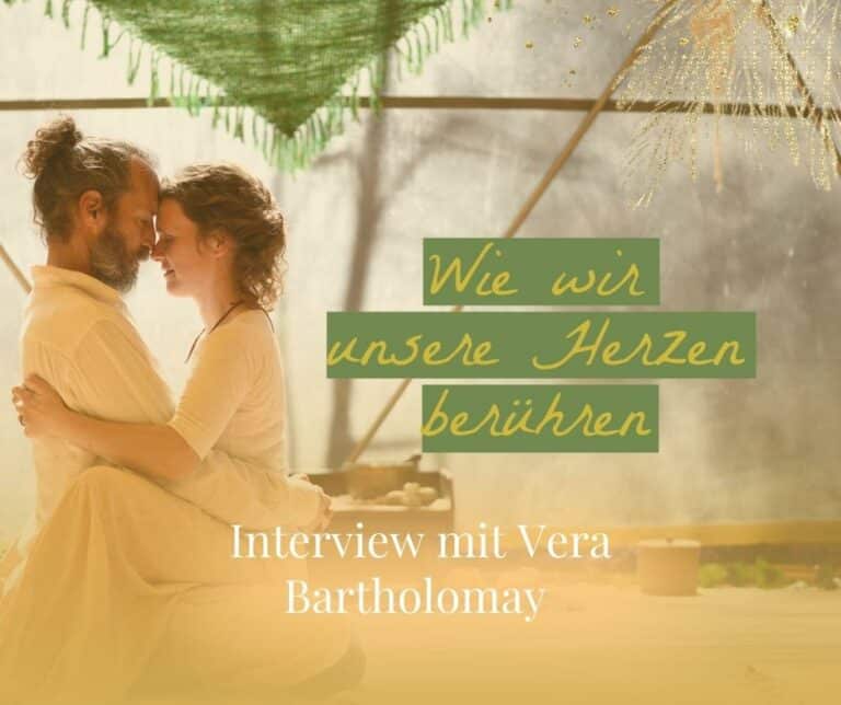 Wie wir unsere Herzen Berühren Podcast-Interview mit Vera Bartholomay-Herz berühren
