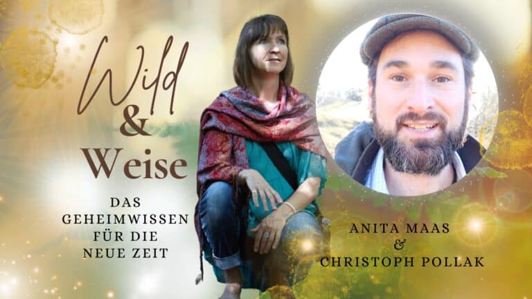 Podcast Wild und Weise mit Anita Maas. Folge: Das Geheimwissen für die neue Zeit